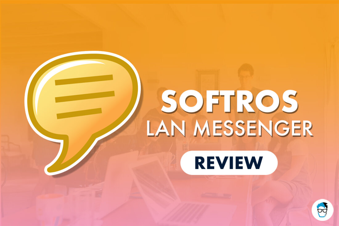 Ulasan Softros Messenger LAN: Perangkat Lunak Pesan Instan untuk Mac dan Windows 1