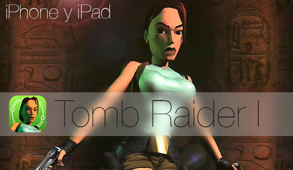 Tomb Raider I Tiba di App Store untuk iPhone dan iPad 1