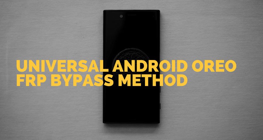 Metode Universal Android Oreo Frp Bypass untuk Android 8.0 / / 8.1 (2018) 1