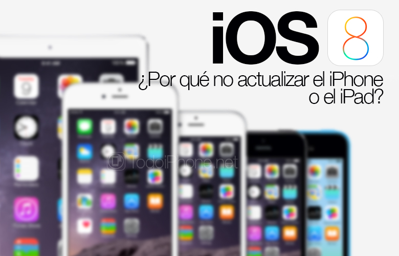 iOS 8, beberapa alasan mengapa tidak memperbarui iPhone dan iPad 1