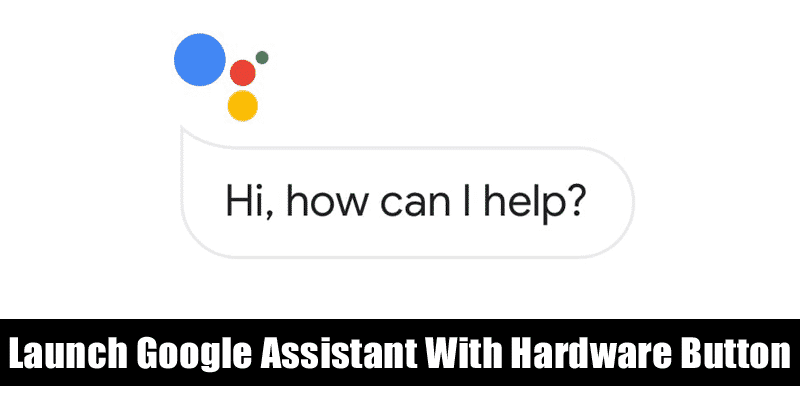 Cara Meluncurkan Google Assistant Dengan Tombol Perangkat Keras Android