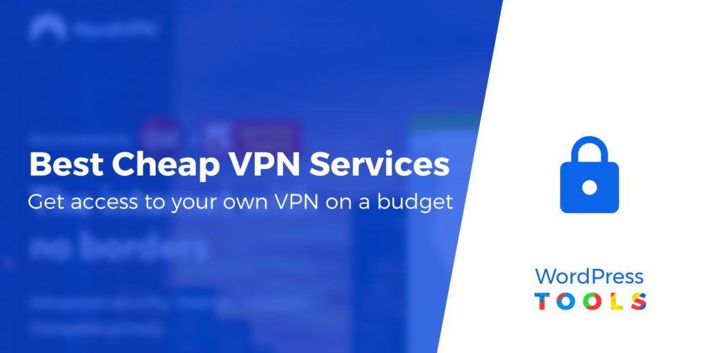 5 Layanan VPN Murah Terbaik di 2019: Privasi dengan Anggaran Murah