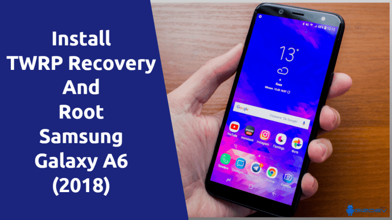 Instal TWRP Recovery And Root Samsung Galaxy A6 (2018)