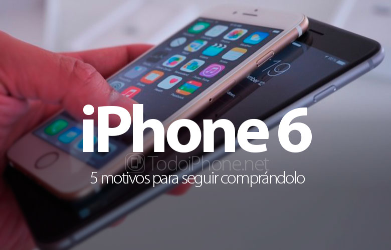 iPhone 6: 5 alasan untuk tetap membelinya 2