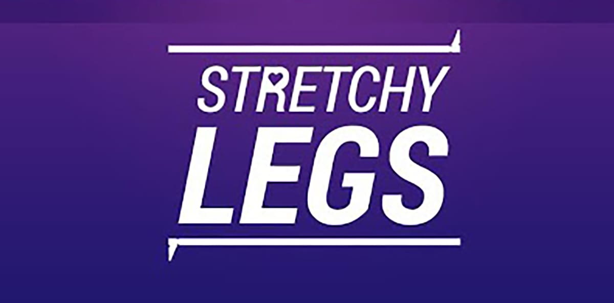 Stretchy Legs