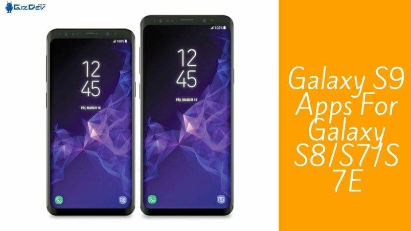 Download Samsung Galaxy S9 Apps For Galaxy S8/S7/S7E APK