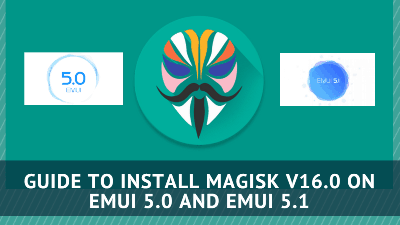 Panduan Untuk Menginstal Magisk v16.0 Pada EMUI 5.0 Dan EMUI 5.1