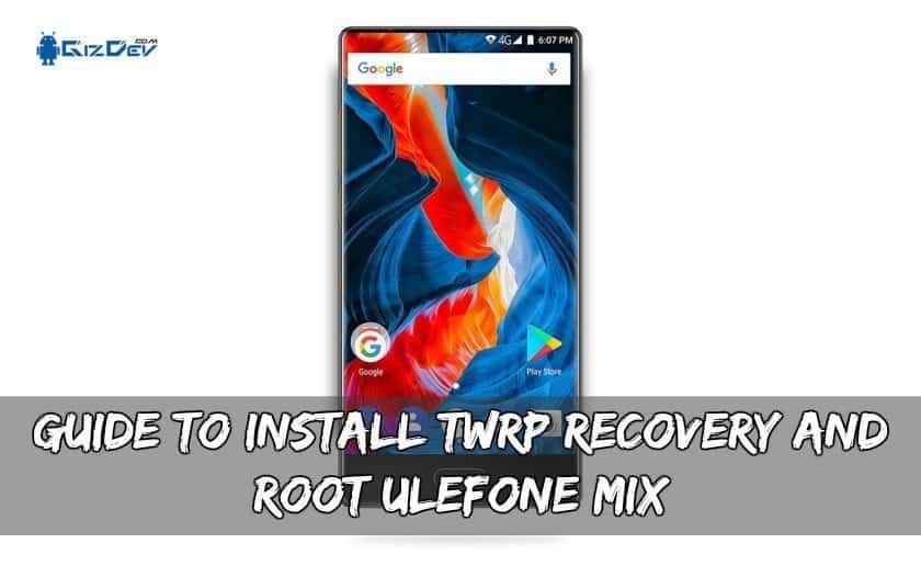 Guide till installation av TWRP-återställning och root Ulefone Mix