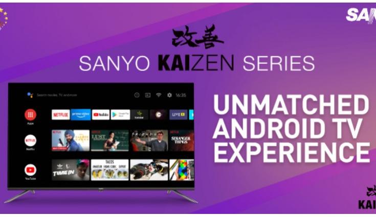 Sanyo memperkenalkan seri Kaizen Smart TV baru di India