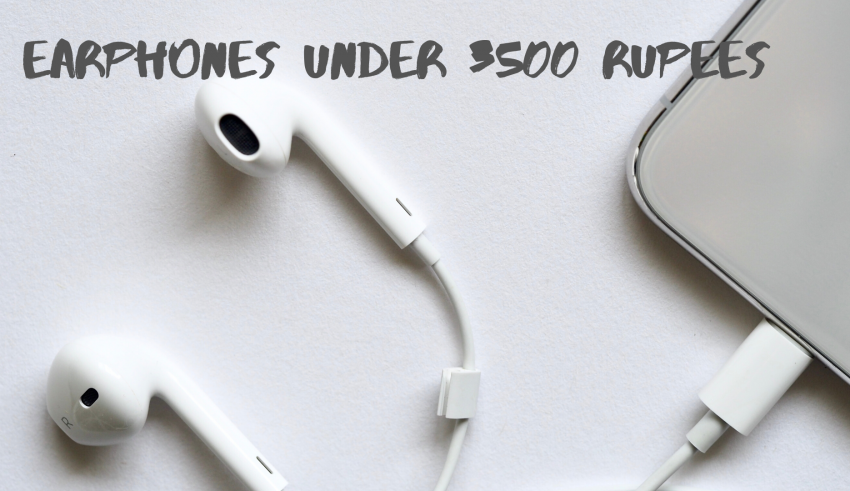 Earphones Under 3500 Rupees
