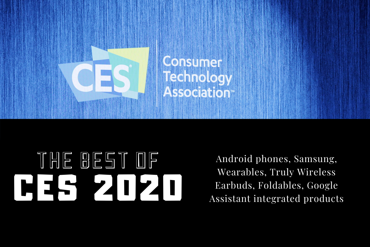 Yang terbaik dari CES 2020: Ponsel Android, Samsung, Produk yang Dapat Dipakai, Earbuds yang Benar-Benar Nirkabel, Lipat, dan Google Assistant produk terintegrasi