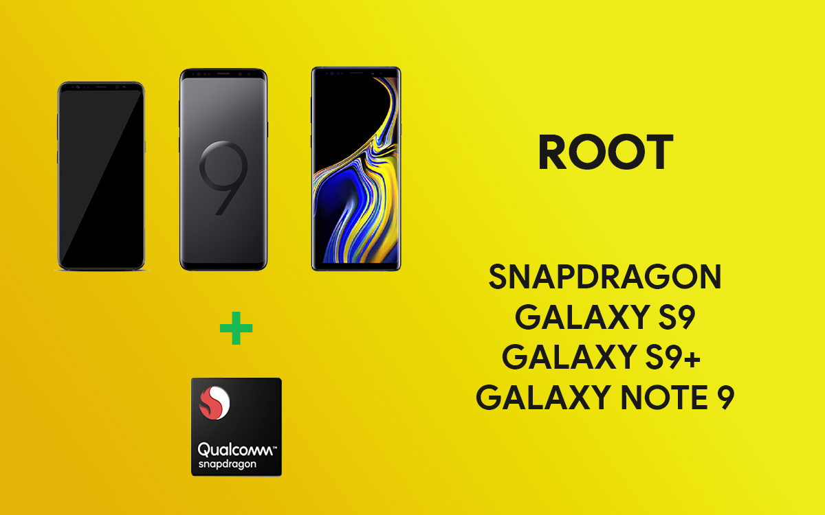 Cara mendapatkan akses root pada versi Snapdragon dari Galaxy S9, S9 + dan Note9