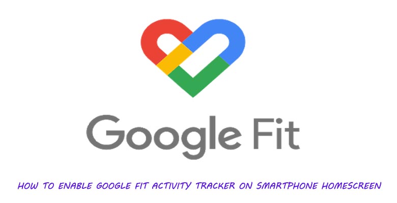 Cara Mengaktifkan Pelacak Aktivitas Google Fit di Layar Beranda Smartphone