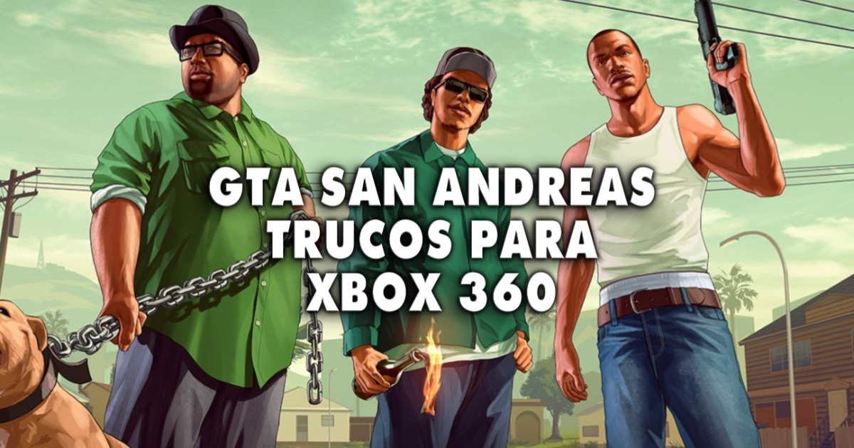 Semua trik GTA San Andreas untuk Xbox 360
