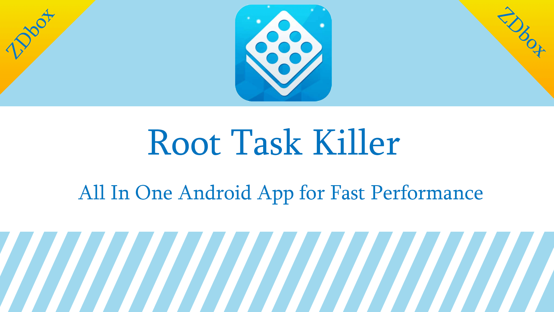 Zdbox Root Task Killer All In One App cho hiệu năng nhanh