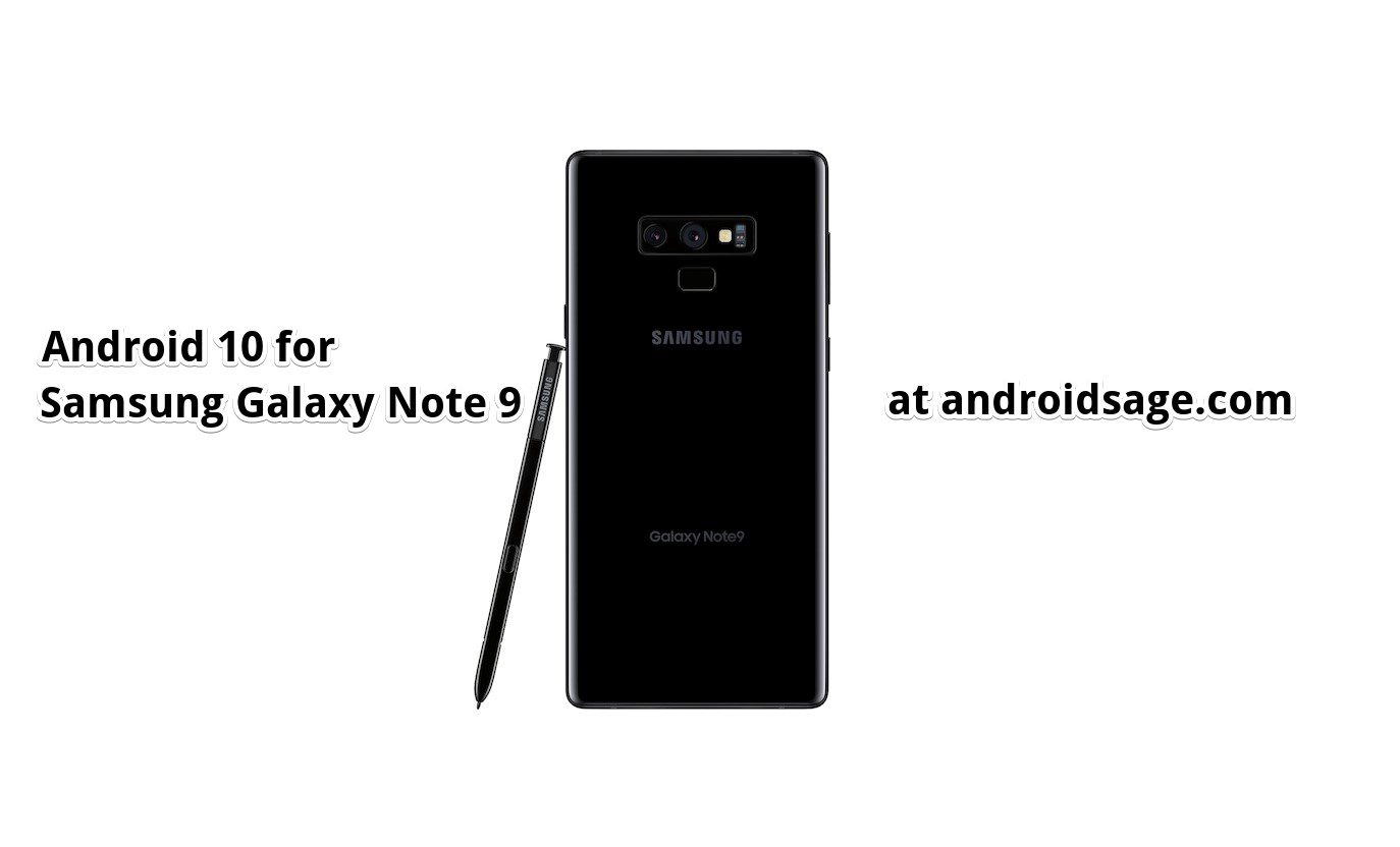 Android 10 Beta 4 Cập nhật HotFix cho Samsung Galaxy Note 9 triển khai với một giao diện người dùng 2.0 xây dựng ZSLB [OTA Downloads]