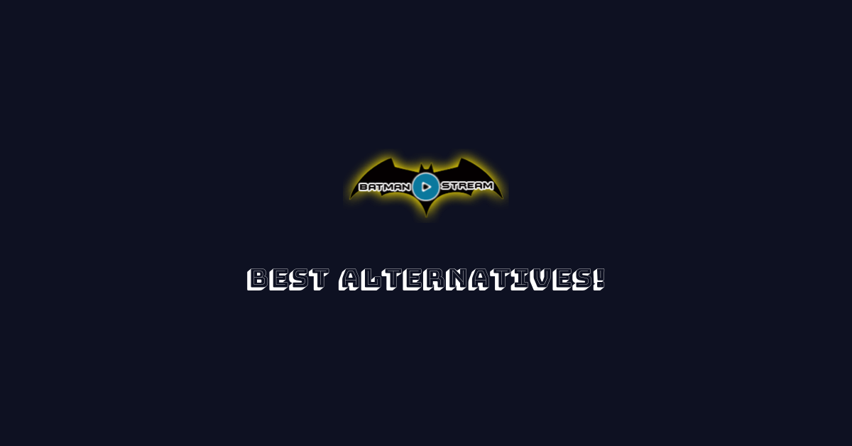 🥇 Các lựa chọn thay thế của BatmanStream: 10+ trang web tốt nhất như ...