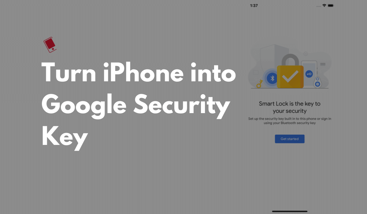 Sử dụng iPhone làm Khóa bảo mật của Google