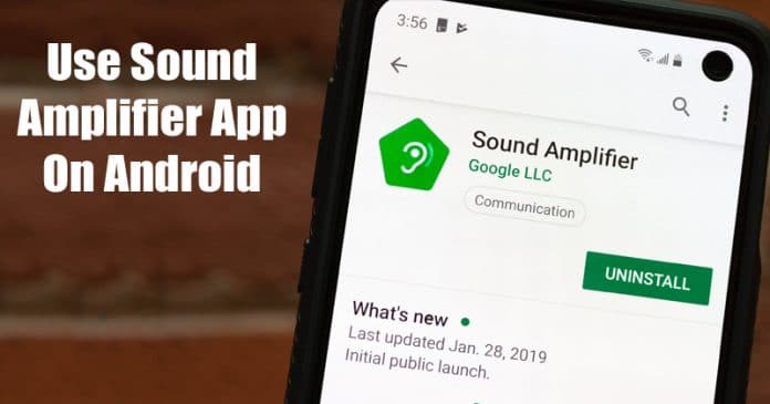 Cách sử dụng ứng dụng Bộ khuếch đại âm thanh của Google trên Android