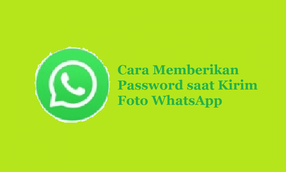 Cách cung cấp mật khẩu khi gửi ảnh WhatsApp