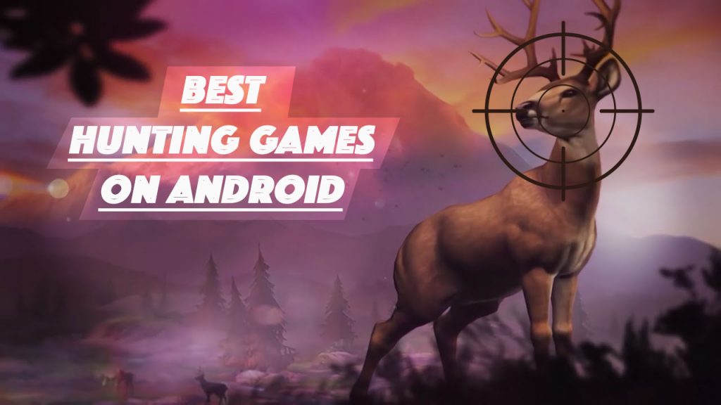 Trò chơi săn bắn tốt nhất cho Android