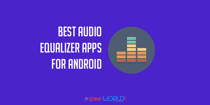 ứng dụng cân bằng âm thanh tốt nhất cho Android