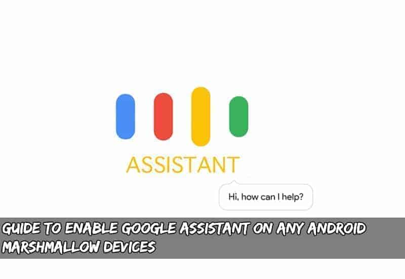 Kích hoạt Google Assistant trên bất kỳ Android Marshmallow nào