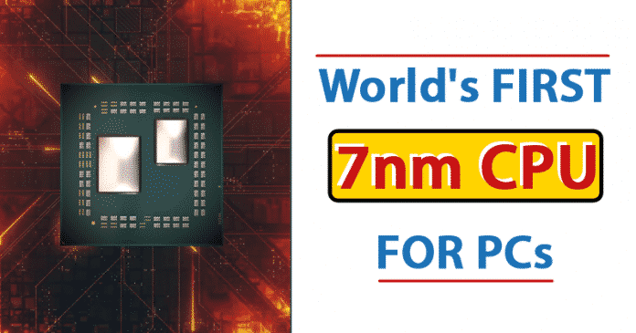 Đây là CPU hiệu suất cao 7nm đầu tiên của thế giới dành cho PC