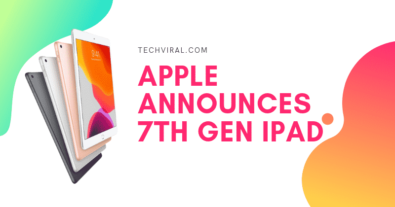 Apple Công bố iPad Gen 7 với giá $ 329