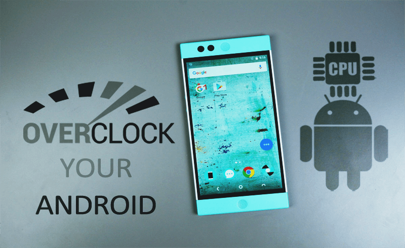 Cara Overclock Perangkat Android Anda untuk Meningkatkan Performa