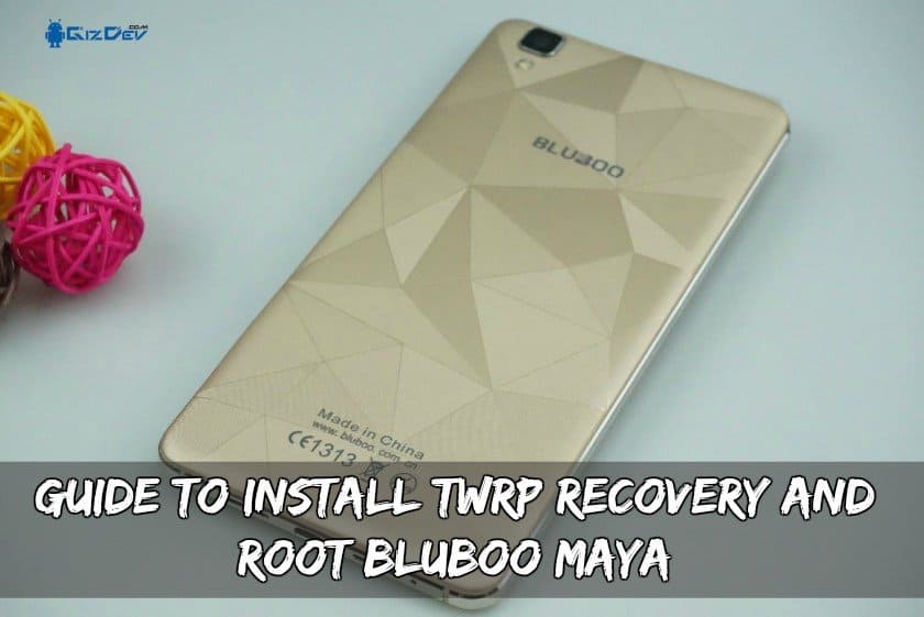 Hướng dẫn cài đặt BluBoo Maya TWRP và Root Recovery