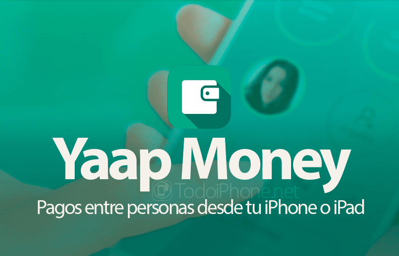 Yaap Money, pembayaran antar orang dari iPhone atau iPad Anda