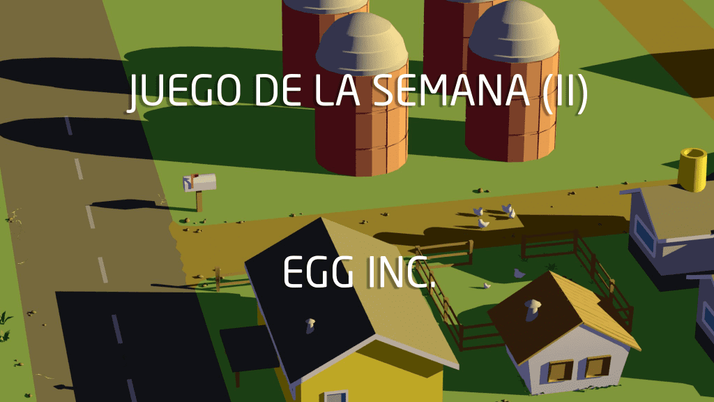 Trò chơi tuần này (II): Egg Inc.