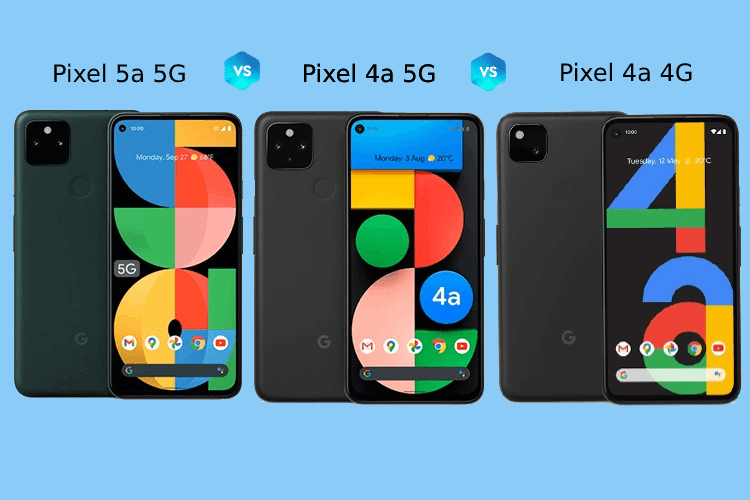Google Pixel 5a 5G so với Pixel 4a 5G và Pixel 4a: Có gì khác nhau?