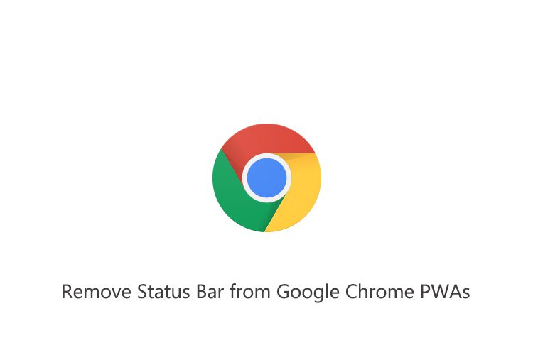 Hur man tar bort statusfältet från Google Chrome PWA