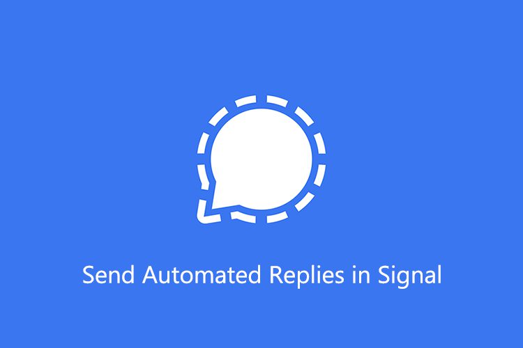 Hur man skickar automatiska svar i Signal .-appen