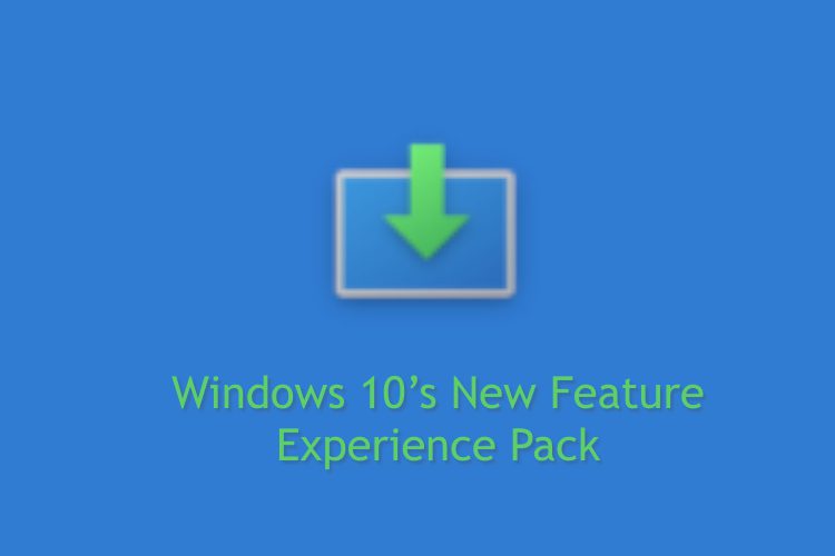 Cài đặt thế nào Windows Gói trải nghiệm tính năng mới của 10