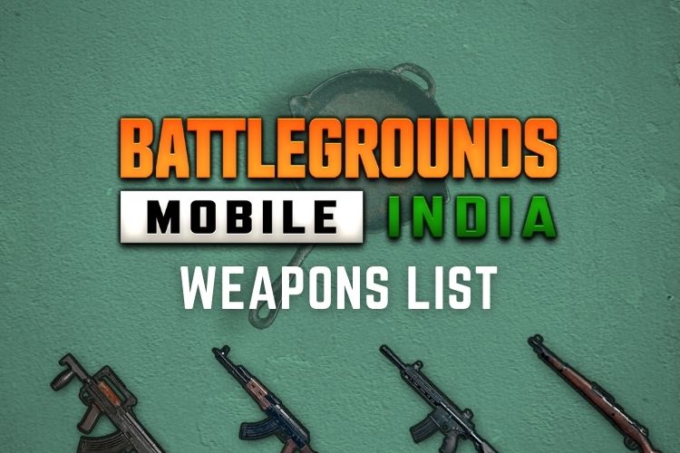 Danh sách đầy đủ các loại vũ khí bạn có thể mong đợi tìm thấy trong Battlegrounds Mobile India