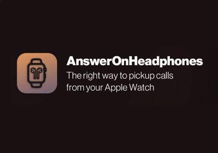 AnswerOnHeadphones gör det enkelt att ta emot samtal från Apple Watch För alla hörlurar