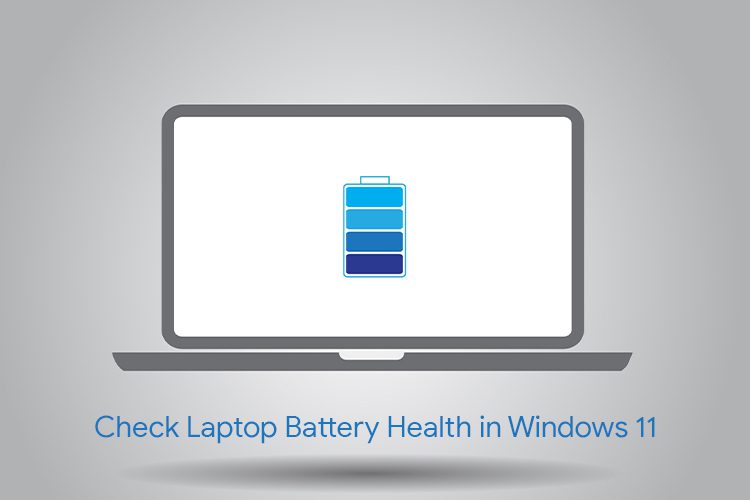 Check Laptop Battery Health in Windows 11