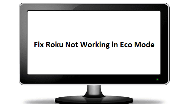 Đã sửa lỗi ứng dụng Roku không hoạt động ở chế độ Eco