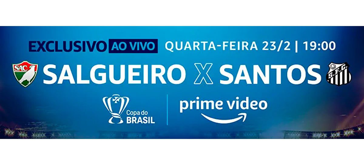 Amazon Prime Vídeo começa a exibir hoje os jogos da Copa do Brasil 2022
