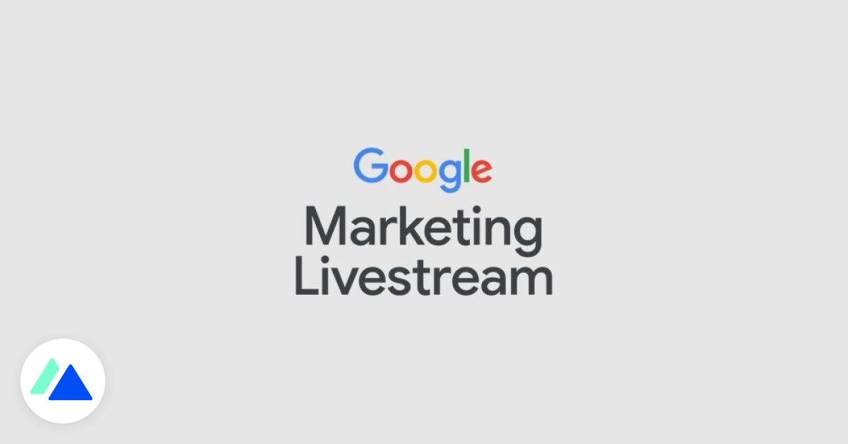Google Marketing Livestream: 9 tin tức cho các nhà quảng cáo