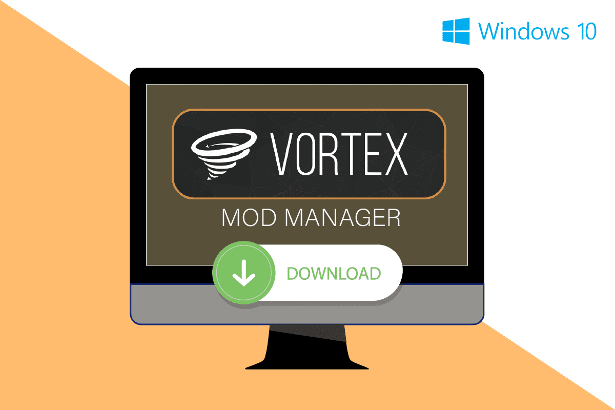 Cách thực hiện tải xuống Vortex Mod Manager trên hệ thống của bạn Windows 10?