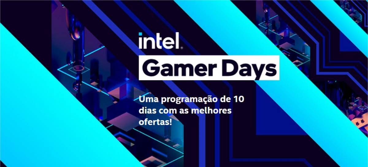 Intel Gamer Days promove um FESTIVAL DE OFERTAS entre 27 de agosto e 5 de setembro