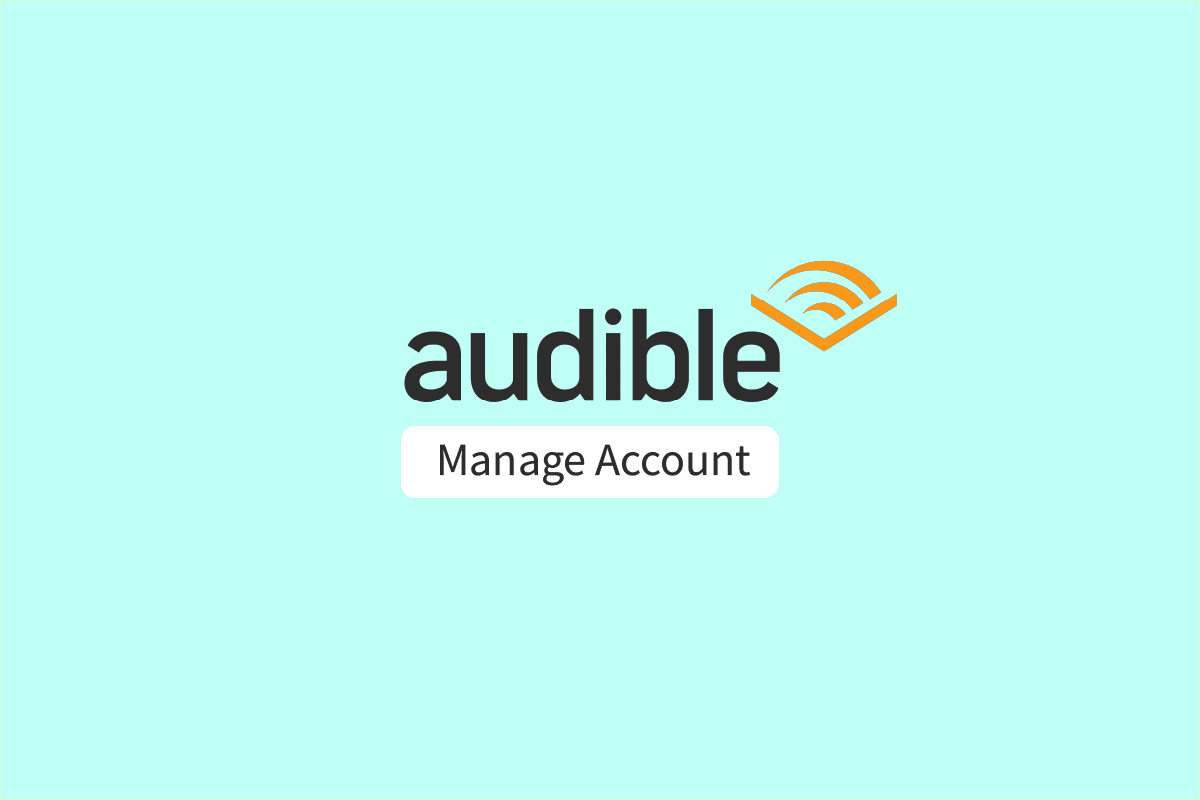 Làm cách nào để quản lý tài khoản Audible của tôi?
