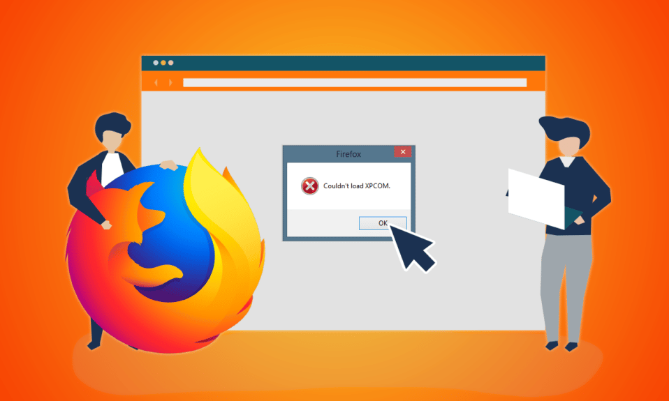 Sửa lỗi Mozilla Firefox không thể tải lỗi XPCOM trên hệ thống Windows 10