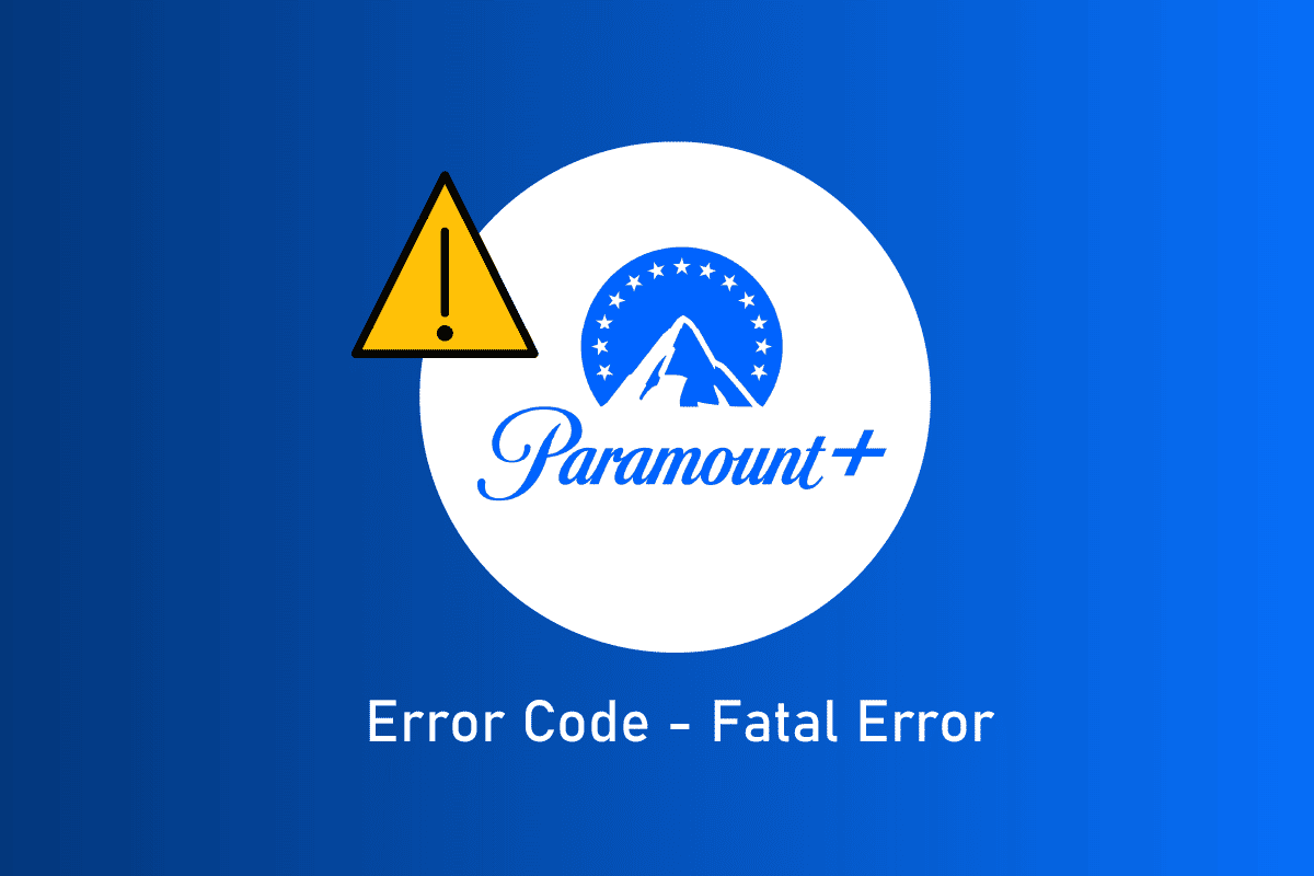 Sửa mã lỗi Fatal Paramount Plus