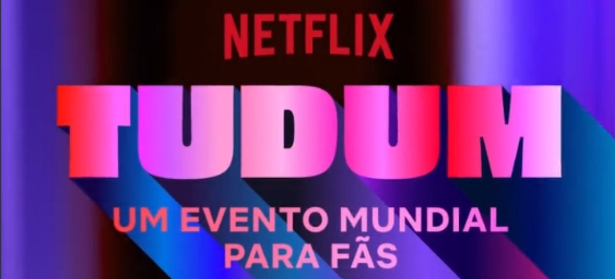 Tudum: Netflix anuncia evento mundial de fãs para 25 de setembro