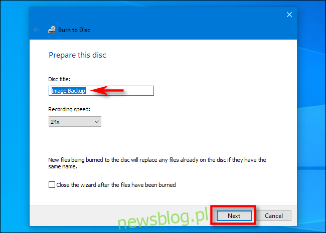 Trong trình hướng dẫn ghi đĩa trên hệ thống của bạn Windows 10 nhập tiêu đề đĩa và nhấp 